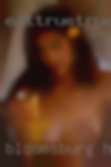 Bloomsburg horny woman